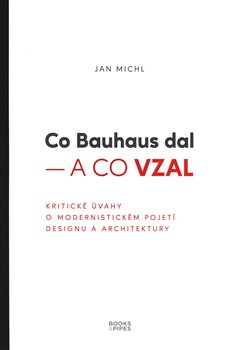 Co Bauhaus dal – a co vzal