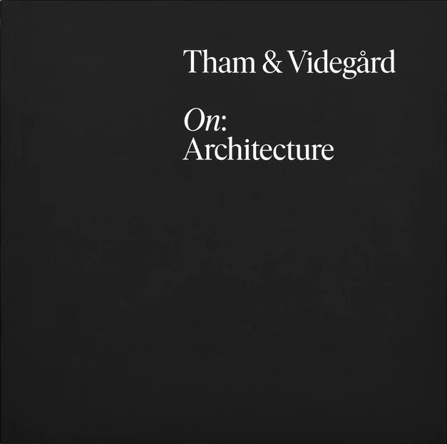 Tham & Videgård, On: Architecture