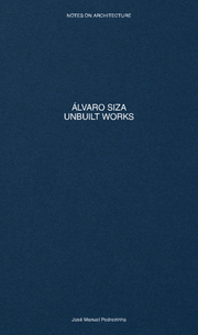 PB 07 – Álvaro Siza – Unbuilt Works